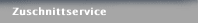 Zuschnittservice