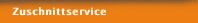Zuschnittservice